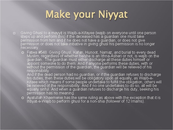 Make your Niyyat Giving Ghusl to a mayyit is Wajib-e-Kifayee (wajib on everyone until
