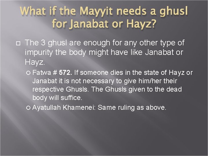 What if the Mayyit needs a ghusl for Janabat or Hayz? The 3 ghusl