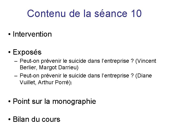 Contenu de la séance 10 • Intervention • Exposés – Peut-on prévenir le suicide