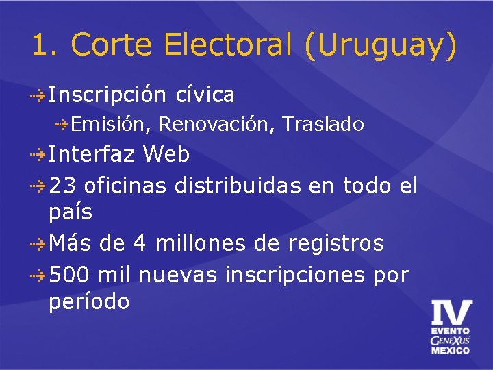 1. Corte Electoral (Uruguay) Inscripción cívica Emisión, Renovación, Traslado Interfaz Web 23 oficinas distribuidas