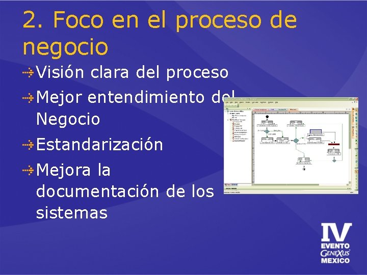 2. Foco en el proceso de negocio Visión clara del proceso Mejor entendimiento del 2. Foco en el proceso de negocio Visión clara del proceso Mejor entendimiento del