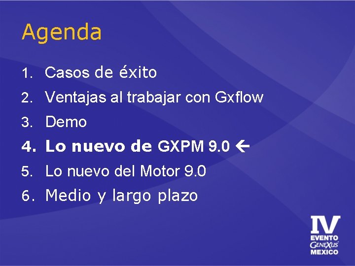 Agenda 1. Casos de éxito 2. Ventajas al trabajar con Gxflow 3. Demo 4. Agenda 1. Casos de éxito 2. Ventajas al trabajar con Gxflow 3. Demo 4.