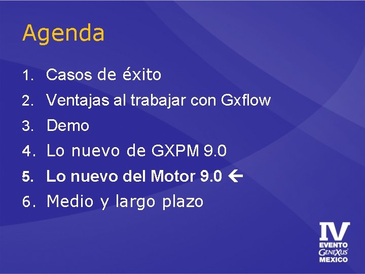 Agenda 1. Casos de éxito 2. Ventajas al trabajar con Gxflow 3. Demo 4.