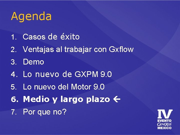 Agenda 1. Casos de éxito 2. Ventajas al trabajar con Gxflow 3. Demo 4. Agenda 1. Casos de éxito 2. Ventajas al trabajar con Gxflow 3. Demo 4.