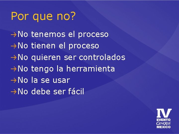 Por que no? No No No tenemos el proceso tienen el proceso quieren ser Por que no? No No No tenemos el proceso tienen el proceso quieren ser