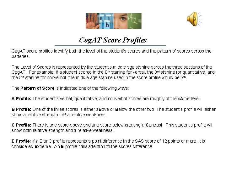 Cog. AT Score Profiles Cog. AT score profiles identify both the level of the