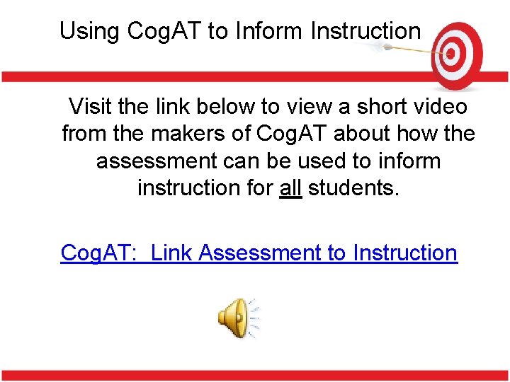 Using Cog. AT to Inform Instruction Visit the link below to view a short