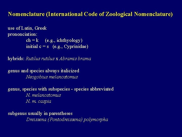 Nomenclature (International Code of Zoological Nomenclature) use of Latin, Greek prononciation: ch = k