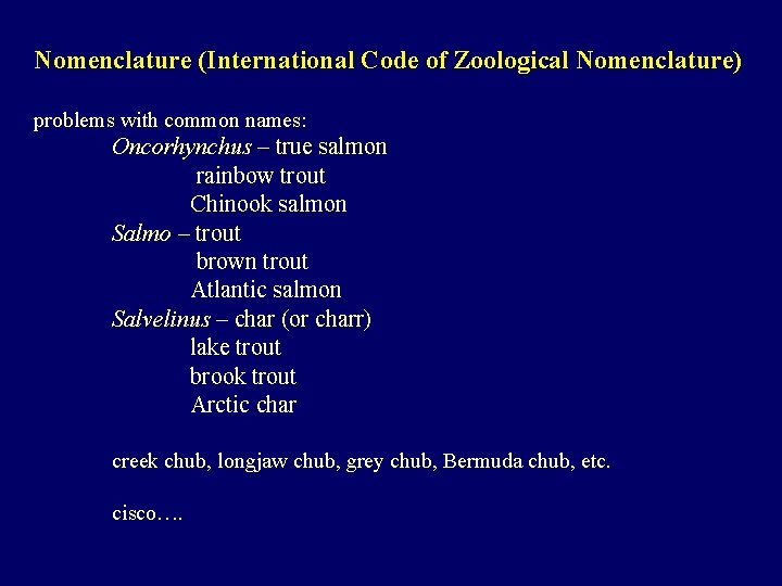 Nomenclature (International Code of Zoological Nomenclature) problems with common names: Oncorhynchus – true salmon