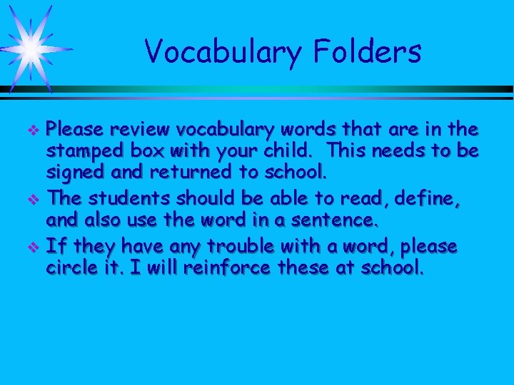 Vocabulary Folders Please review vocabulary words that are in the stamped box with your