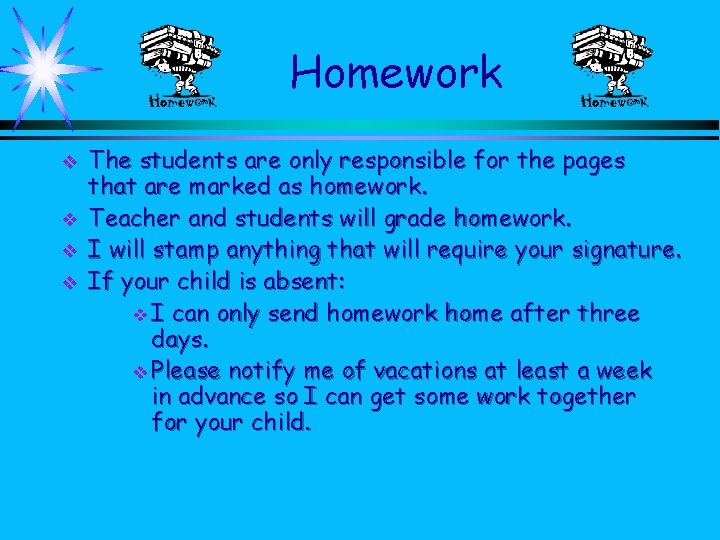 Homework v v The students are only responsible for the pages that are marked