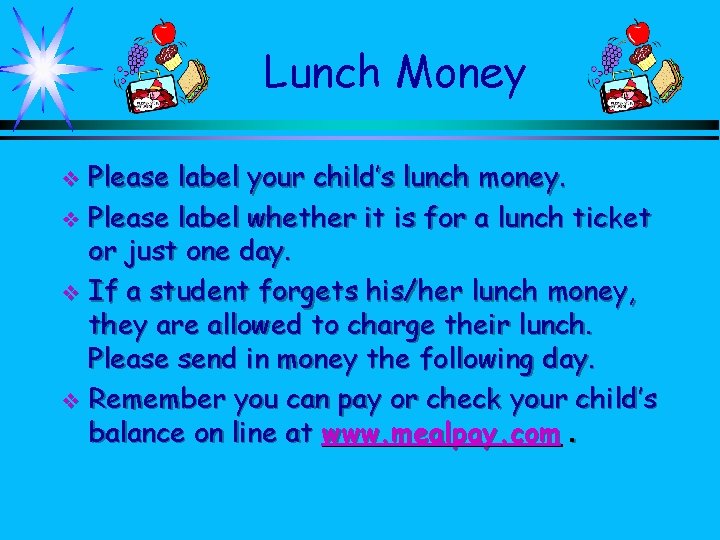 Lunch Money Please label your child’s lunch money. v Please label whether it is