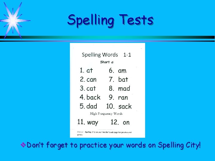 Spelling Tests v. Don’t forget to practice your words on Spelling City! 