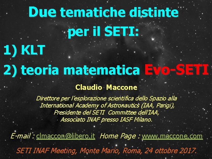 Due tematiche distinte per il SETI: 1) KLT 2) teoria matematica Evo-SETI Claudio Maccone