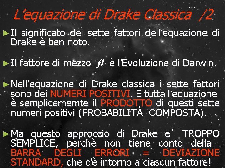 L’equazione di Drake Classica /2 ► Il significato dei sette fattori dell’equazione di Drake