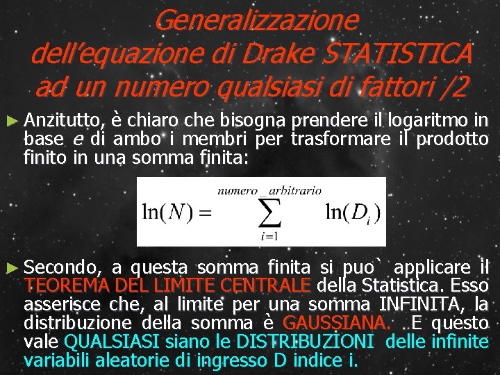 Generalizzazione dell’equazione di Drake STATISTICA ad un numero qualsiasi di fattori /2 ► Anzitutto,