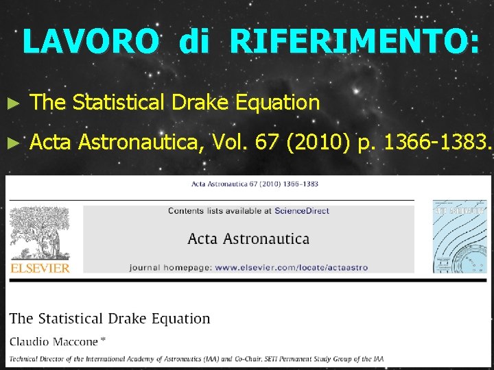 LAVORO di RIFERIMENTO: ► The Statistical Drake Equation ► Acta Astronautica, Vol. 67 (2010)