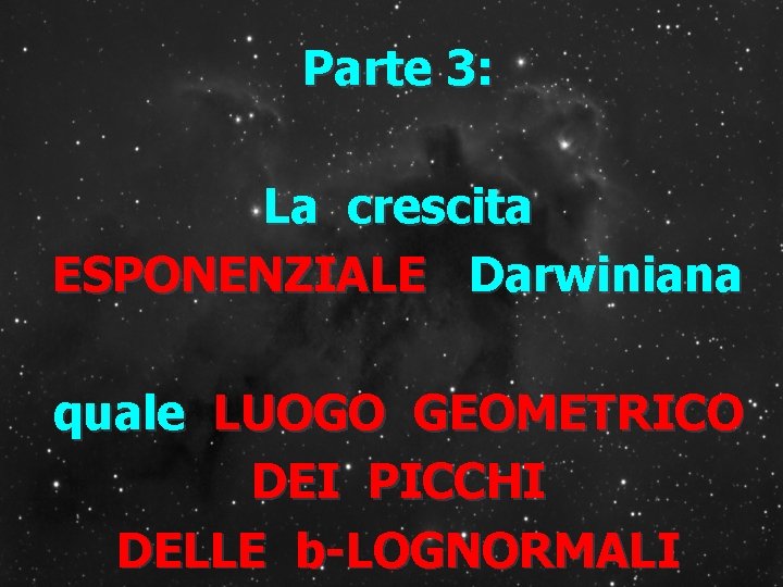 Parte 3: La crescita ESPONENZIALE Darwiniana quale LUOGO GEOMETRICO DEI PICCHI DELLE b-LOGNORMALI 