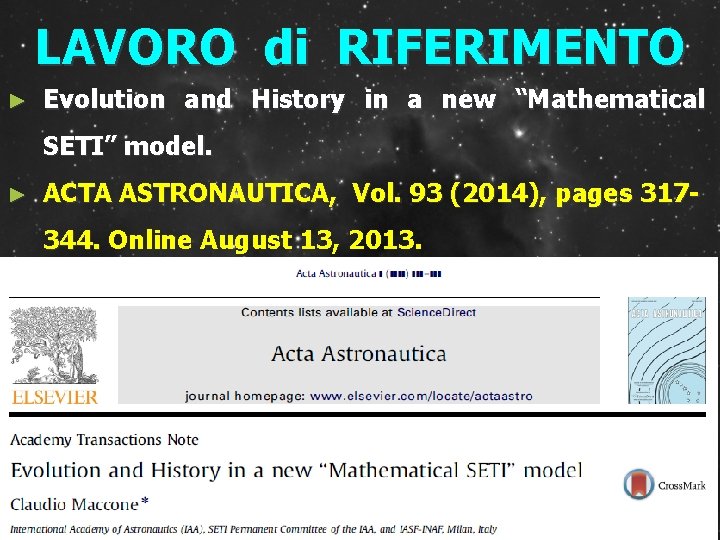 LAVORO di RIFERIMENTO ► Evolution and History in a new “Mathematical SETI” model. ►