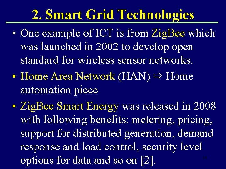 2. Smart Grid Technologies • One example of ICT is from Zig. Bee which