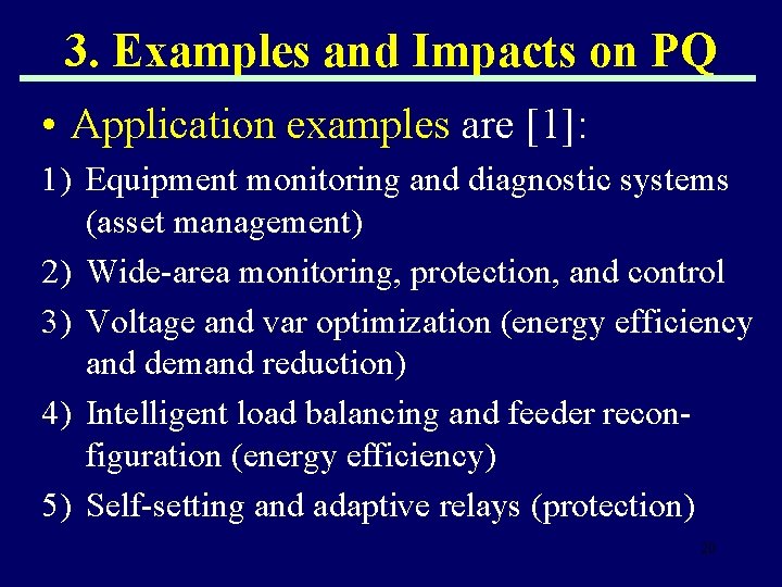 3. Examples and Impacts on PQ • Application examples are [1]: 1) Equipment monitoring
