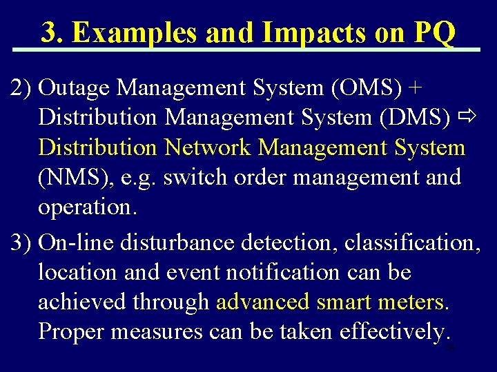 3. Examples and Impacts on PQ 2) Outage Management System (OMS) + Distribution Management