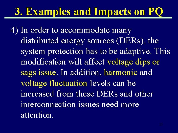 3. Examples and Impacts on PQ 4) In order to accommodate many distributed energy