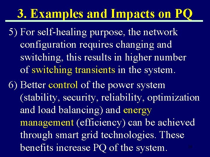 3. Examples and Impacts on PQ 5) For self-healing purpose, the network configuration requires