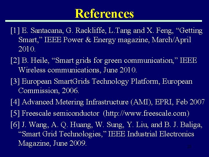 References [1] E. Santacana, G. Rackliffe, L. Tang and X. Feng, “Getting Smart, ”