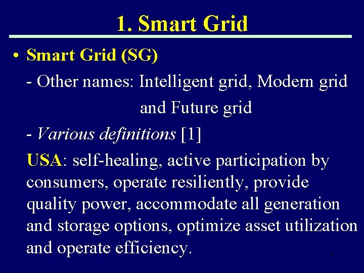 1. Smart Grid • Smart Grid (SG) - Other names: Intelligent grid, Modern grid