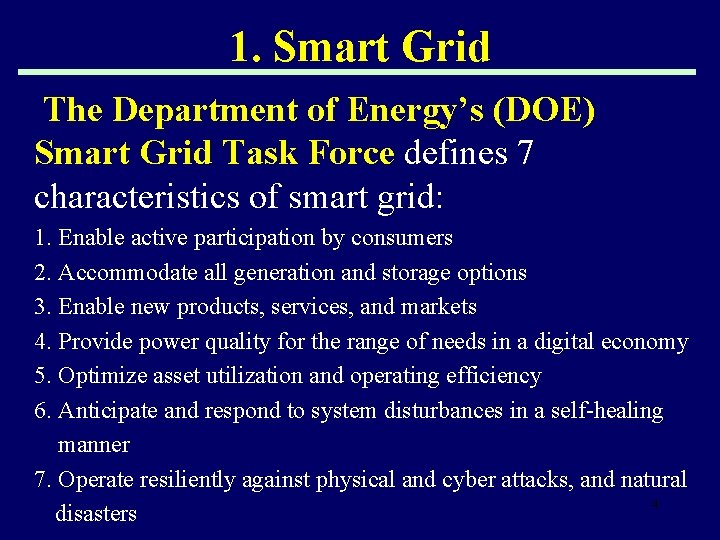 1. Smart Grid The Department of Energy’s (DOE) Smart Grid Task Force defines 7