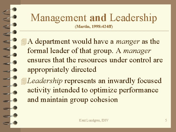 Management and Leadership (Martin, 1998: 424 ff) 4 A department would have a manger