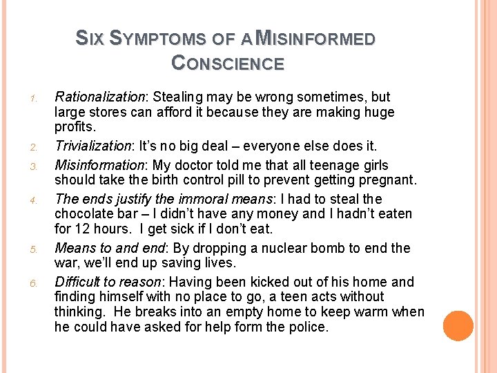 SIX SYMPTOMS OF A MISINFORMED CONSCIENCE 1. 2. 3. 4. 5. 6. Rationalization: Stealing