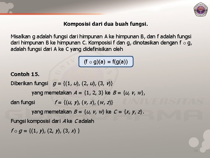 Komposisi dari dua buah fungsi. Misalkan g adalah fungsi dari himpunan A ke himpunan