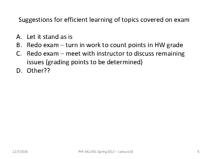Suggestions for efficient learning of topics covered on exam A. Let it stand as Suggestions for efficient learning of topics covered on exam A. Let it stand as
