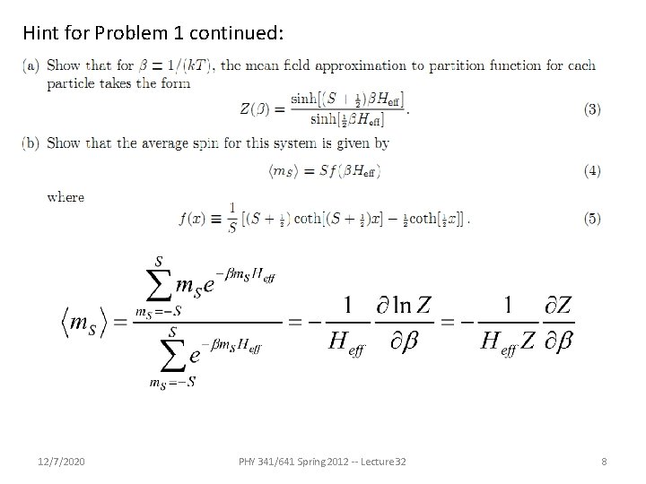 Hint for Problem 1 continued: 12/7/2020 PHY 341/641 Spring 2012 -- Lecture 32 8 Hint for Problem 1 continued: 12/7/2020 PHY 341/641 Spring 2012 -- Lecture 32 8
