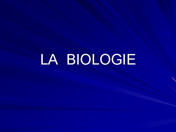 LA BIOLOGIE 