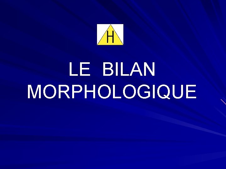 LE BILAN MORPHOLOGIQUE 