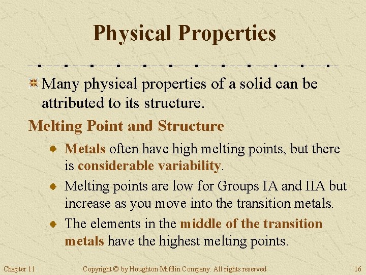 Physical Properties Many physical properties of a solid can be attributed to its structure. Physical Properties Many physical properties of a solid can be attributed to its structure.