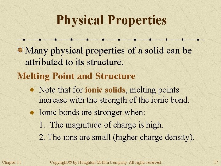 Physical Properties Many physical properties of a solid can be attributed to its structure. Physical Properties Many physical properties of a solid can be attributed to its structure.