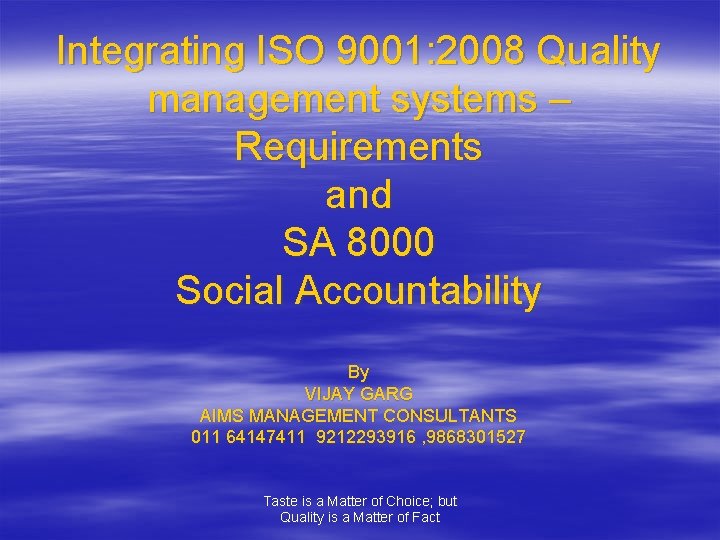 Integrating ISO 9001: 2008 Quality management systems – Requirements and SA 8000 Social Accountability