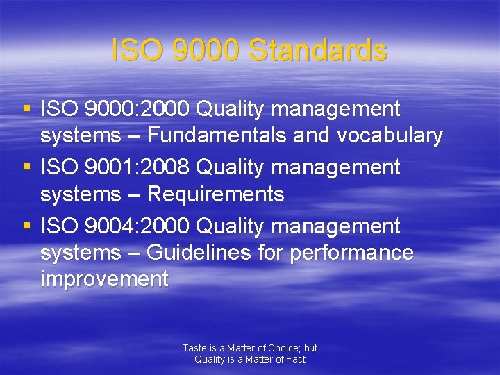 ISO 9000 Standards § ISO 9000: 2000 Quality management systems – Fundamentals and vocabulary