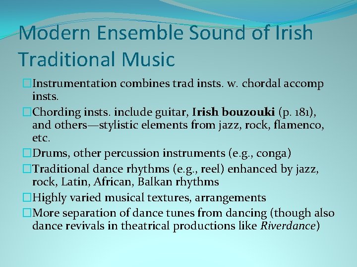 Modern Ensemble Sound of Irish Traditional Music �Instrumentation combines trad insts. w. chordal accomp Modern Ensemble Sound of Irish Traditional Music �Instrumentation combines trad insts. w. chordal accomp