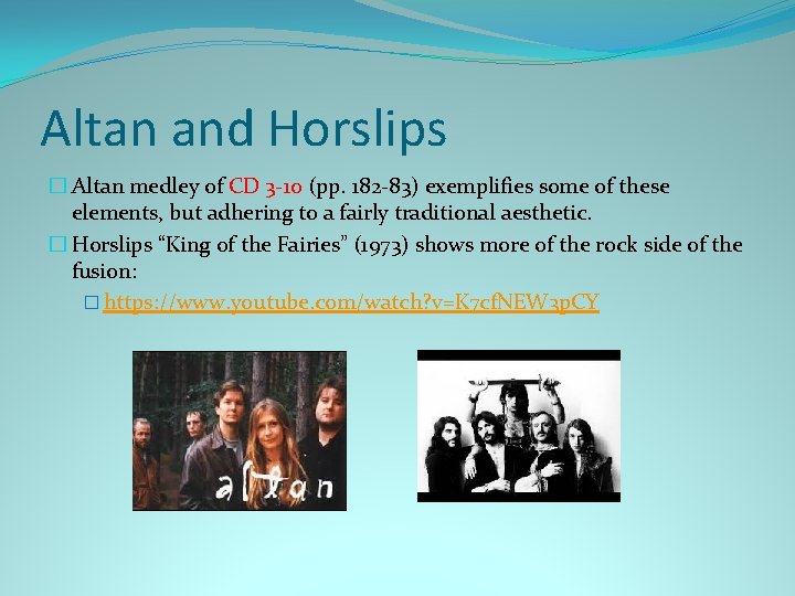 Altan and Horslips � Altan medley of CD 3 -10 (pp. 182 -83) exemplifies Altan and Horslips � Altan medley of CD 3 -10 (pp. 182 -83) exemplifies