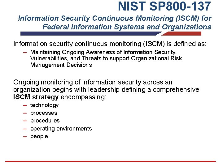 NIST SP 800 -137 Information Security Continuous Monitoring (ISCM) for Federal Information Systems and