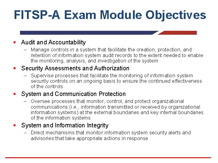 FITSP-A Exam Module Objectives § Audit and Accountability – Manage controls in a system