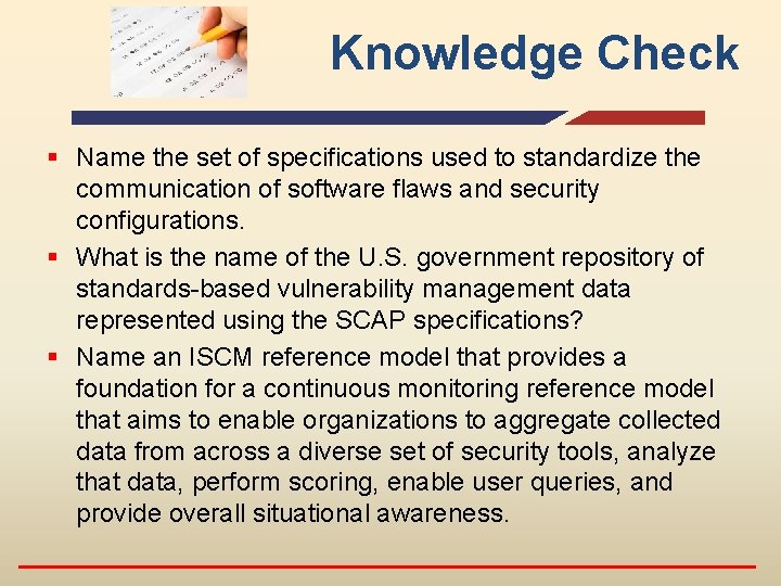 Knowledge Check § Name the set of specifications used to standardize the communication of