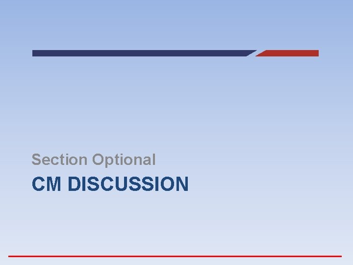 Section Optional CM DISCUSSION 