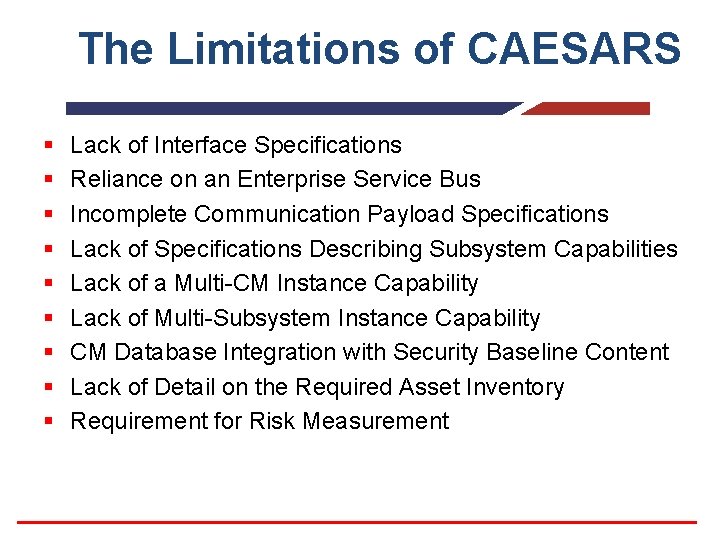 The Limitations of CAESARS § § § § § Lack of Interface Specifications Reliance