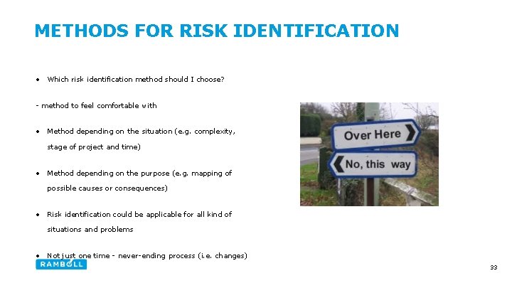 METHODS FOR RISK IDENTIFICATION • Which risk identification method should I choose? - method